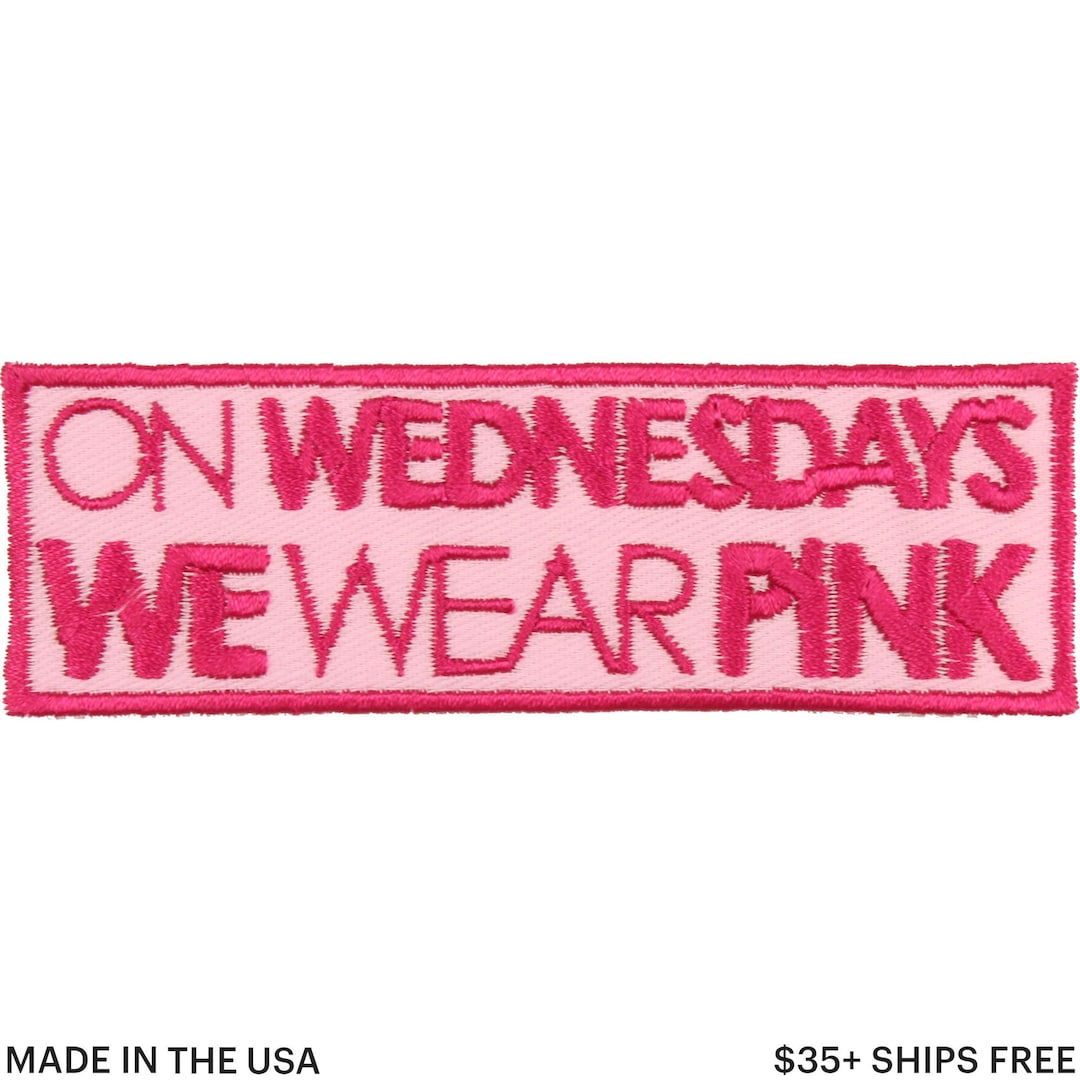 On Wednesdays We Wear Pink Patch – Made in USA – 4" x 1.25" Pop Culture Patch – Patches for Jackets – Embroidered Patches for Jeans