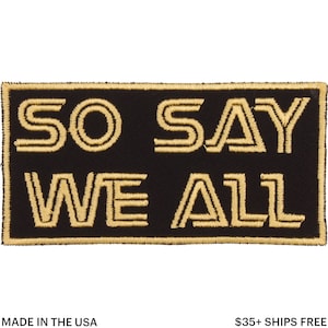 So Say We All Patch – Fabriqué aux États-Unis – Patchs 2 » x 4 » pour vestes – Geek Patch – Geeky Patch – Nerd Patch – Nerdy Patch – Patch pour Jeans