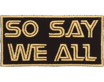 So Say We All Patch – Made in USA – 2" x 4" Patches for Jackets – Geek Patch – Geeky Patch – Nerd Patch – Nerdy Patch – Patch for Jeans