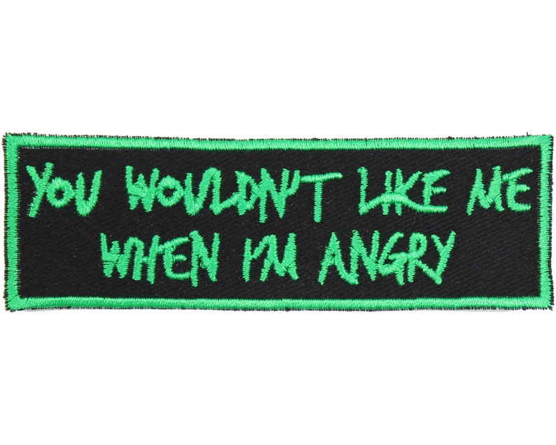 You Wouldn't Like Me When I'm Angry Patch Made in USA | Etsy