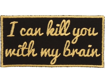 I Can Kill You With My Brain Patch – Made in USA – 4" x 2" Browncoat Patch – Nerdy Patch – Geek Patch – Geeky Patch – Fandom Patch