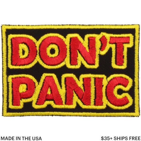 Don't Panic Patch – Made in USA – 3" x 2" Embroidered Patch for Jeans – Backpack Patch – Patch for Jacket – Gifts for Geeks – Gifts Under 10