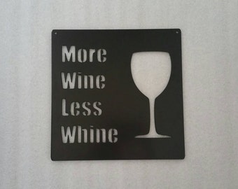 Wine Sign, Wine Decor, More Wine Less Whine Metal Art Sign, More Wine Less Whine, Wine Metal Art