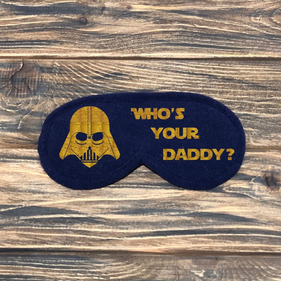 Who's Your Daddy Sleep Mask. Darth Vader Sleeping Mask. Etsy