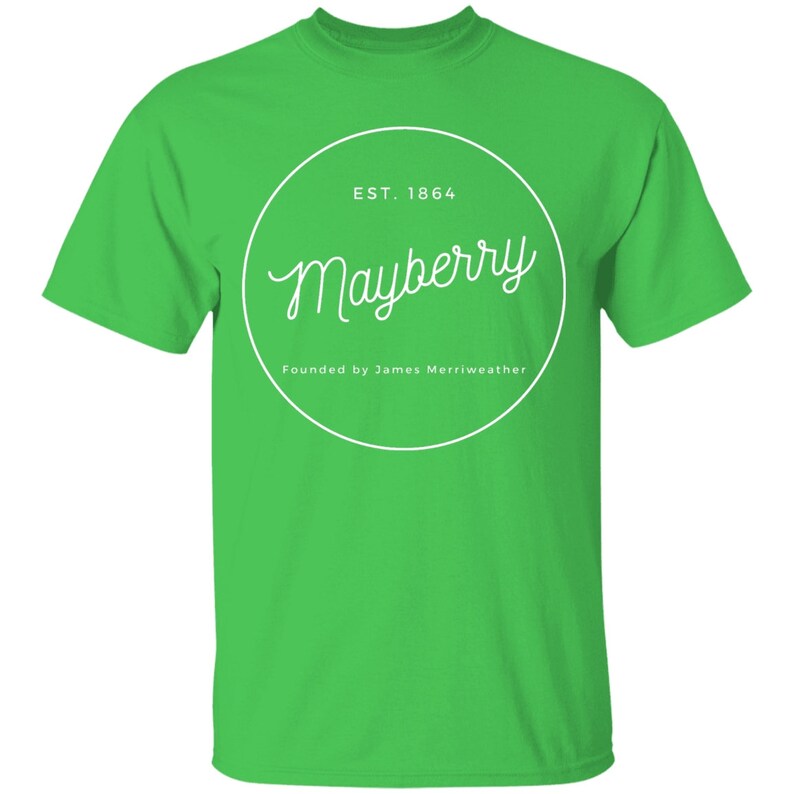 May include: A green t-shirt with a white circle graphic that says "Mayberry" with the text "EST. 1864" and "Founded by James Merriweather" underneath.