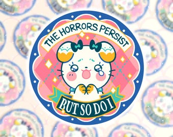 The Horrors Persist But So Do I Funny Humor Vinyl Sticker