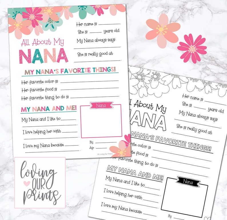May include: Two printable "All About My Nana" sheets. One is in color with pink and teal floral accents, the other is a black and white outline for coloring. Includes fill-in-the-blank sections.