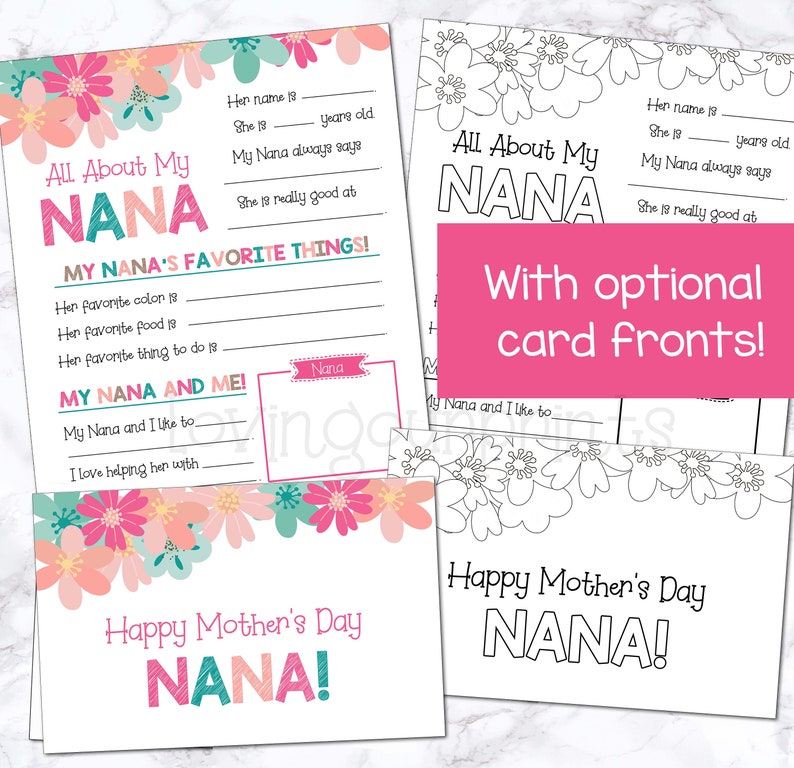 May include: A set of printable Mother's Day cards and activity sheets. The sheets feature floral designs in pink, teal, and peach. Text includes "All About My Nana" and "Happy Mother's Day NANA!" with fill-in-the-blank prompts.
