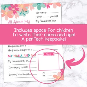 May include: A white paper with floral accents and the text "All About My" and "My Nana and Me!". Includes prompts for name, age, favorite things, and a space for a photo. The text "Includes space for children to write their name and age!" is also visible.