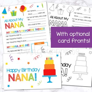 May include: Printable birthday card for a Nana with a colorful cake and the text "Happy Birthday Nana!"  The card also includes a fill-in-the-blank section for "All About My Nana" and "My Nana's Favorite Things!"  A black and white coloring page of a cake is also included.