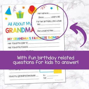 May include: A printable worksheet with colorful illustrations of a birthday hat, a gift box, and balloons. The worksheet is titled "All About My Grandma" and includes questions for kids to answer about their grandmother, such as her name, age, favorite color, and favorite food. The worksheet also includes a section for kids to write about what they love about their grandma.