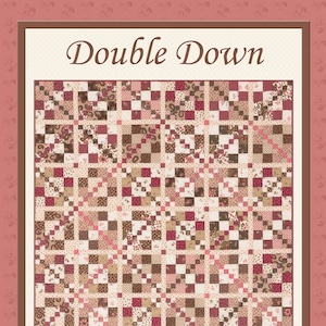 Double Down Quilt Pattern, by Darlene Zimmerman. Pink and brown version, or scrappy. Pre-cut friendly.