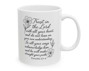 Ceramic Mug, Proverbs 3:5-6 Bible verse, Christian Coffee Cup, Religious Tea Mug, Inspirational Scripture Drinkware, Faith Gift Idea, 11oz