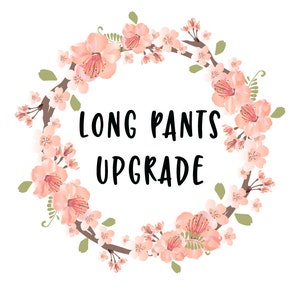 Long pants upgrade. Add on.