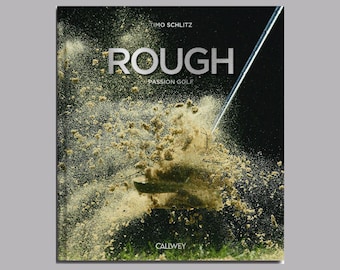 Rough – Passion Golf by golf journalist Timo Schlitz; 224 pages. 200 photos and illustrations. 25 x 28 cm. Hardcover.