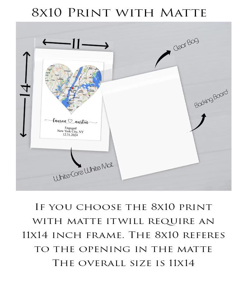 May include: An 8x10 inch print with a white mat, totaling 11x14 inches. The print features a heart-shaped map of New York City, the names Lauren and Austin, and the text Engaged New York City, NY 12.31.2024. Includes a clear bag and backing board.