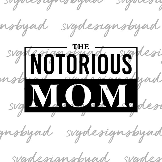 Download Notorious Mom Svg Notorious Mom Clipart Notorious Big Svg Etsy