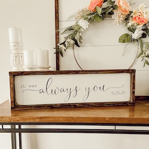 it was always you - - above over the bed sign - master bedroom wall art - personalized wedding gift [FREE SHIPPING!]