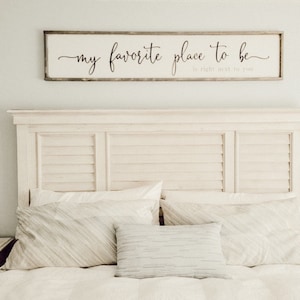 my favorite place to be - above over the bed sign - master bedroom wall art [FREE SHIPPING!]