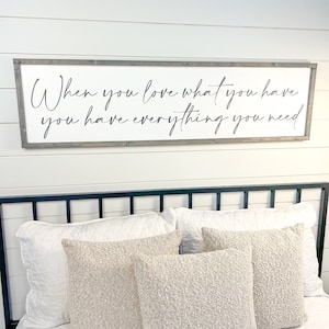 when you love what you have * above the bed / couch living room decor [FREE SHIPPING!]