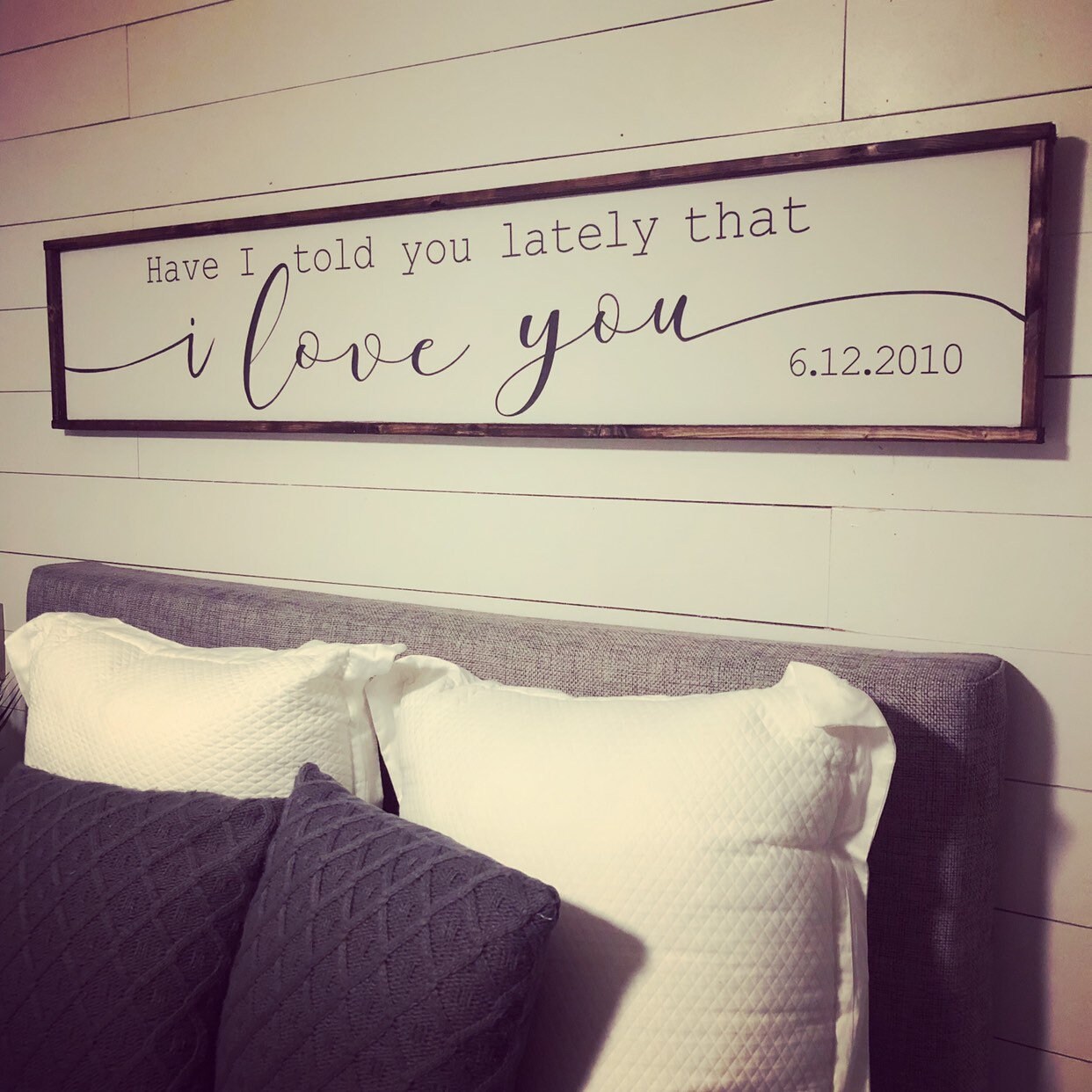 Above Bed Sign Farmhouse Sign Anniversary Sign Have I Told You Lately That I Love You Wood Sign Wedding Sign Modern Farmhouse