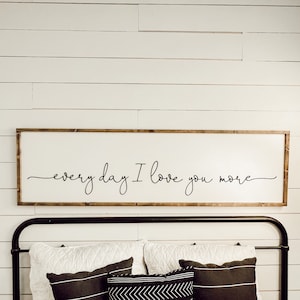 every day I love you more - above over the bed sign - master bedroom wall art [FREE SHIPPING!]