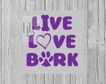 Live Love Bark Decal (Dog Lovers)