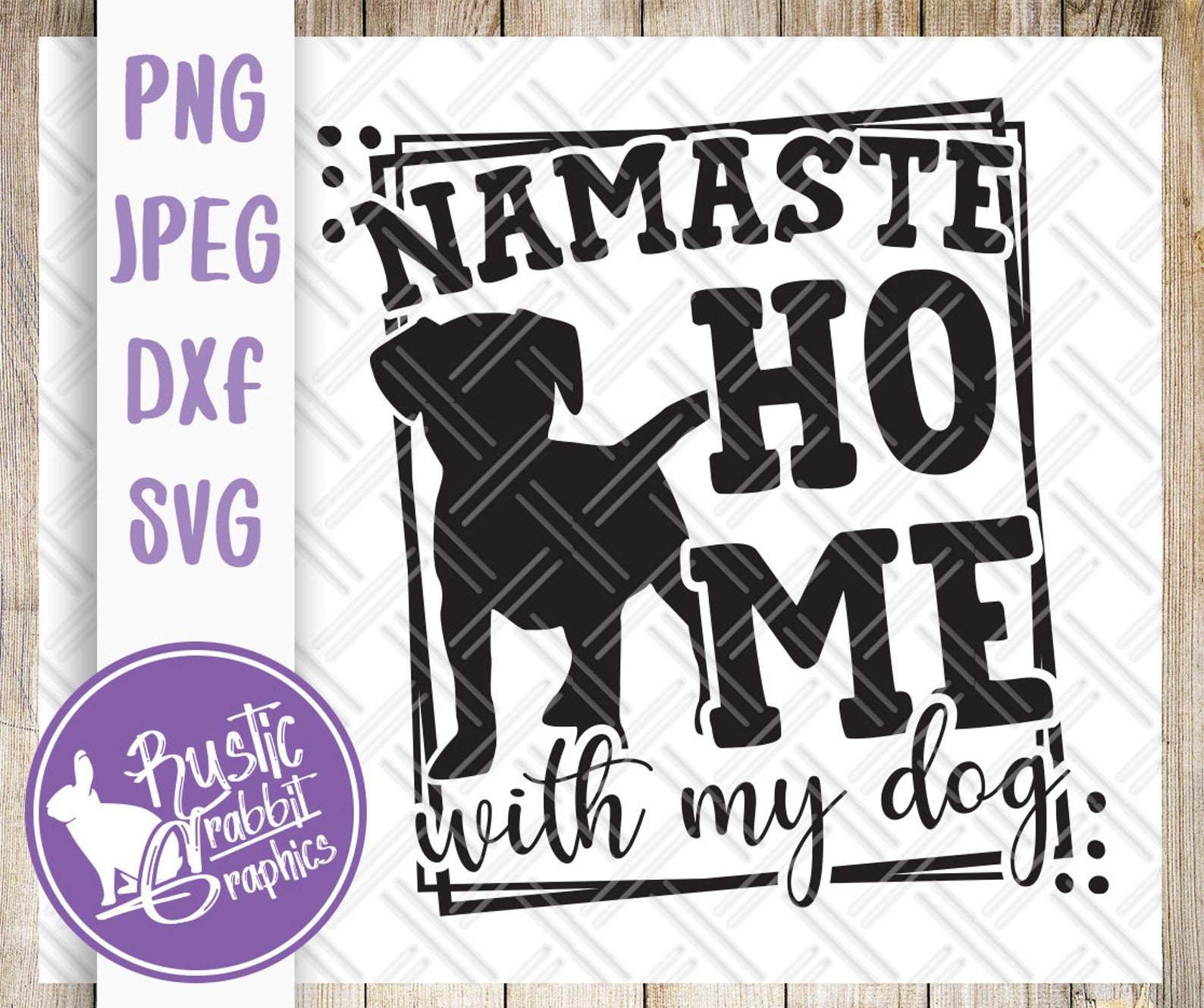 Namaste Home with My Dog Graphic Funny Dog Graphic Dog PNG | Etsy