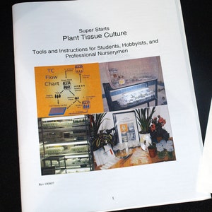 May include: A guide to plant tissue culture with a flow chart and images of lab equipment and plants in various stages of growth. The guide is titled "Super Starts Plant Tissue Culture" and includes instructions for students, hobbyists, and professional nurserymen.