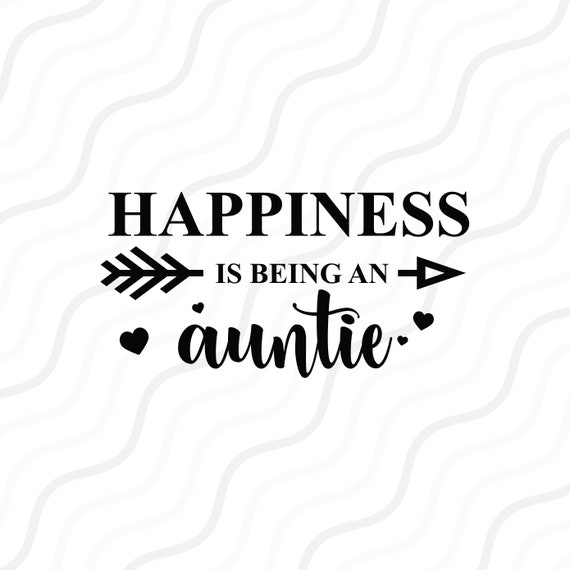Download Happiness Is Being An Auntie Svg Auntie Quote Svg Cut Table Etsy