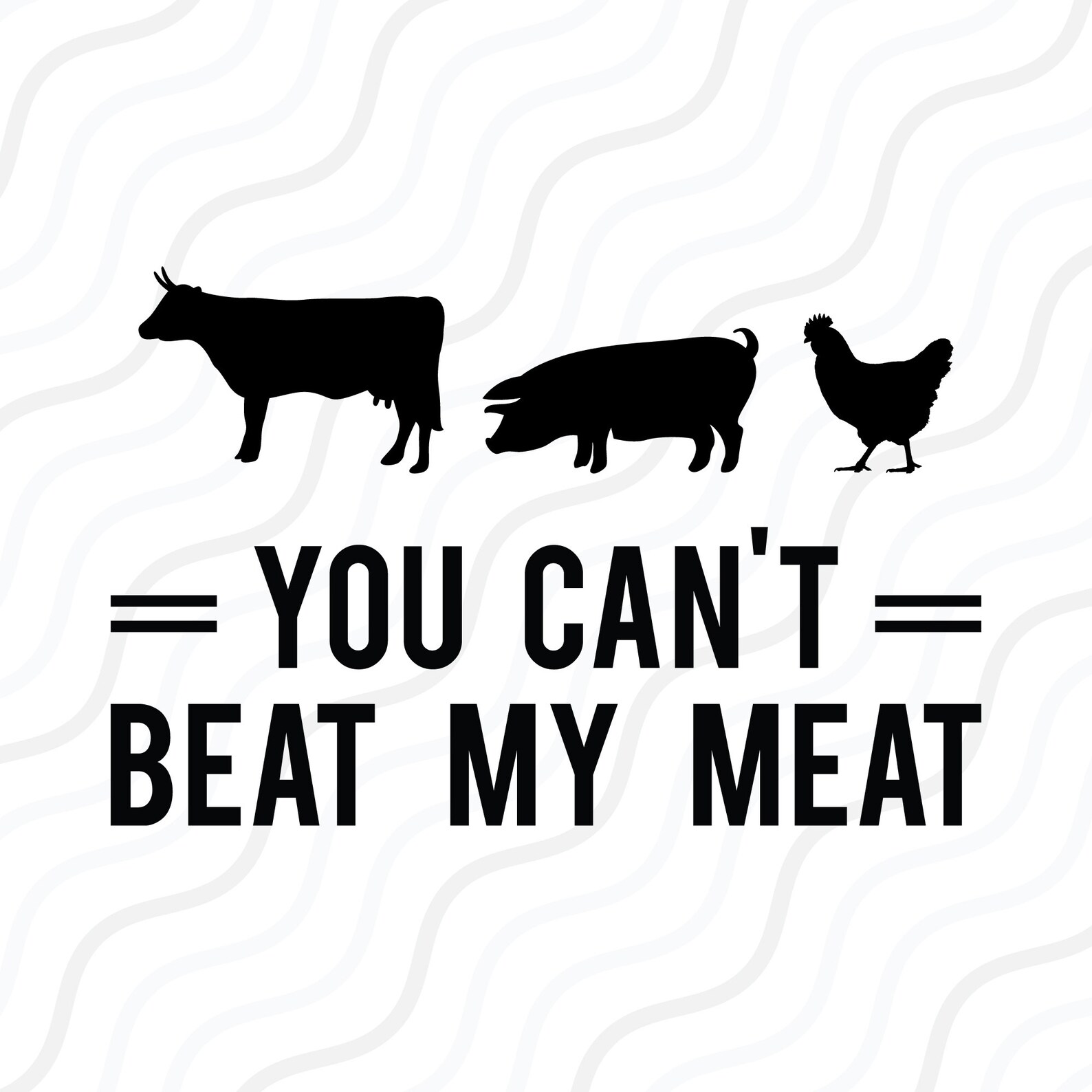 You Can't Beat Me Meat SVG Grill Master Svgfunny BBQ SVG Etsy