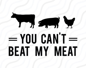 You Can't Beat Me Meat SVG, Grill Master Svg,Funny BBQ SVG Cut table Design,svg,dxf,png Use With Silhouette Studio & Cricut_Instant Download