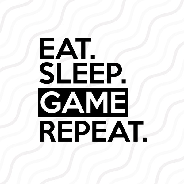 Eat Sleep Game Repeat SVG, Gamer SVG, Gaming SVG Cut table Design,svg,dxf,png Use With Silhouette Studio & Cricut_Instant Download