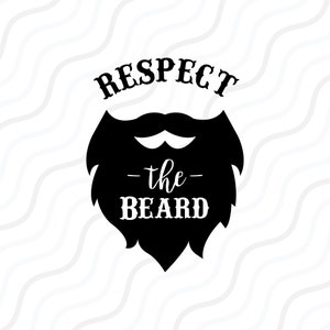 Respect The Beard SVG, Beard Quote svg, Dad Saying Svg Cut table Design,svg,dxf,png Use With Silhouette Studio & Cricut_Instant Download