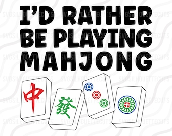 I’d Rather Be Playing Mahjong SVG, Funny Mahjong Quote SVG Cut table Design,svg,dxf,png Use With Silhouette Studio & Cricut_Digital Download