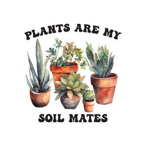 Pflanzen sind meine Bodenfreunde Sublimationsdesigns-Downloads, Crazy Plant Lady, Pflanzenliebhaber PNG Sublimation, Pflanzenmutter Sublimationsdesign