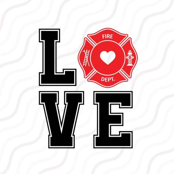 Love Firefighters Svg Love Svg Firefighters Svg Cut Table Etsy