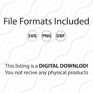 Pode incluir: Uma lista de download digital para um arquivo de design, com o texto "File Formats Included" e tr&ecirc;s c&iacute;rculos com o texto "SVG", "PNG" e "DXF". O texto "This listing is a DIGITAL DOWNLOAD! You not receive any physical products" tamb&eacute;m est&aacute; inclu&iacute;do.