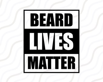 Beard Lives Matter SVG, Beard Quote Svg, Papa Disant SVG Cut table Design, svg, dxf, png Utilisation avec Silhouette Studio & Cricut_Instant Télécharger