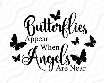 Butterflies Appear When Angels Are Near SVG, Butterfly SVG Cut table Design,svg,dxf,png Use With Silhouette Studio & Cricut_Instant Download