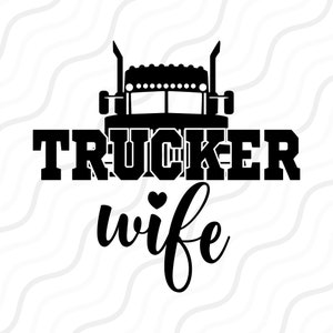 Trucker Wife SVG, Truck Life Svg, Truck SVG Mesa de corte Design,svg,dxf,png Use com Silhouette Studio e Cricut_Download instantâneo