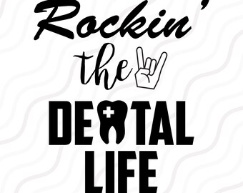 Rockin The Dental Life SVG, Dental Life svg, Dental SVG Cut table Design,svg,dxf,png Use With Silhouette Studio & Cricut_Instant Download