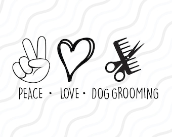 Peace Love Dog Grooming SVG, Dog Groomer SVG Cut table Design,svg,dxf,png Use With Silhouette Studio & Cricut_Instant Download