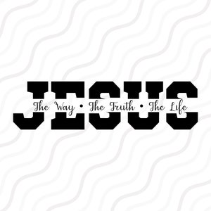 Jezus de manier waarop de waarheid het leven SVG, christelijke SVG gesneden tabelontwerpweergave, svg, dxf, png gebruik met Silhouette Studio en Cricut_Instant download