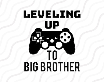 Leveling Up To Big Brother SVG,Promoted To Big Brother SVG Cut table Design,svg,dxf,png Use With Silhouette Studio & Cricut_Instant Download