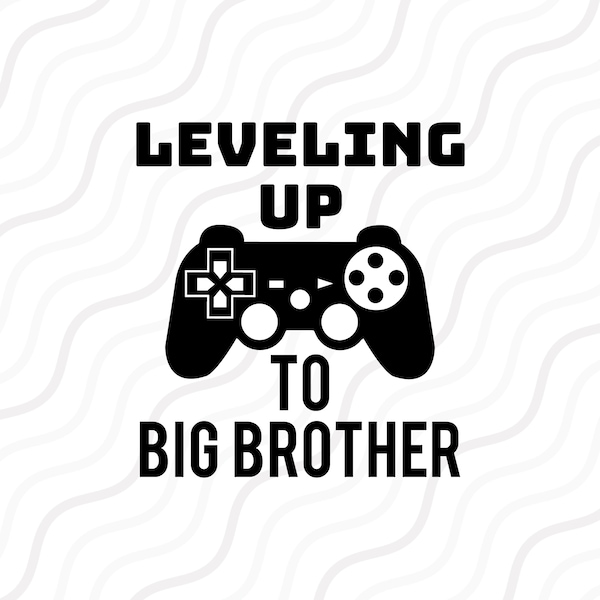 Leveling Up To Big Brother SVG,Promoted To Big Brother SVG Cut table Design,svg,dxf,png Use With Silhouette Studio & Cricut_Instant Download