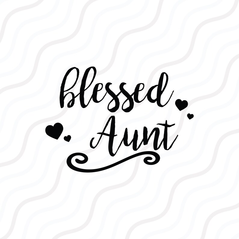 Download Blessed Aunt SVG Auntie Quote svg Best Auntie Ever SVG Cut ...