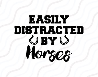Easily Distracted By Horses SVG,  Horse Lover SVG Cut table Design,svg,dxf,png Use With Silhouette Studio & Cricut_Instant Download