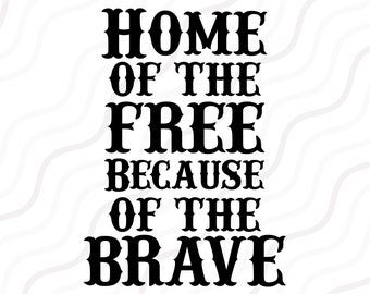 Home of The Free of Because of The Brave SVG, Freedom SVG Cut table Design,svg,dxf,png Use With Silhouette Studio & Cricut_Instant Download