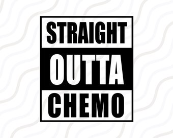 Straight Outta Chemo SVG, Cancer SVG, Fight Cancer SVG Cut table Design,svg,dxf,png Use With Silhouette Studio & Cricut_Instant